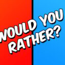 Would you Rather? 4 would you rather 1